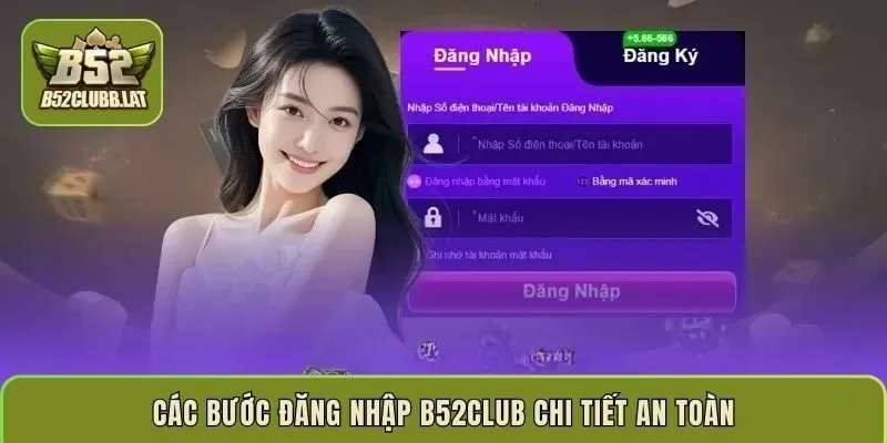 Các bước đăng nhập B52Club chi tiết an toàn
